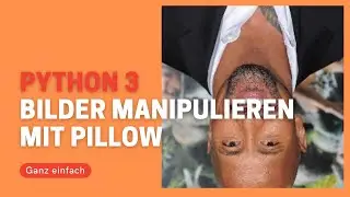 Python 3 mit PILLOW Bilder Manipulieren