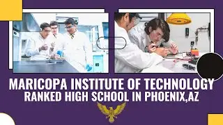 Ranked STEMM Focused High School in Phoenix Arizona | Maricopa Institute of Technology