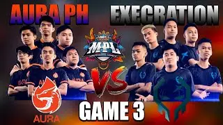[ Mobile Legends ] Execration Vs. Aura Game 3 PH MPL-PH Season 6 Regular Season Week 5 Day 2