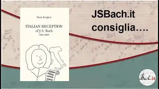 7. JSBach.it consiglia: Italian Reception of J. S. Bach (1950-2000) di Maria Borghesi