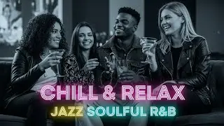 🌙 Moonlight Jazz & Soul R&B for Quiet Moments, Deep Chill Mood and Peaceful Urban Nights