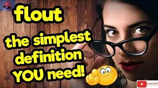 FLOUT. The simplest definition YOU need!! #tellsvidetionary&trade;