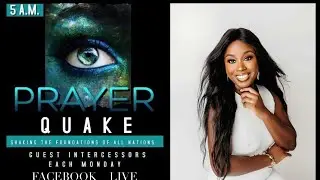 5 AM Prayer Quake with Guest Intercessor Prophetess Kayla Rodriguez