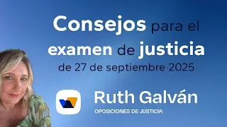 Consejos para el examen de justicia de 27 de septiembre 2025