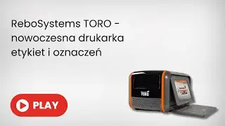 ReboSystems TORO - nowoczesna drukarka etykiet i oznaczeń