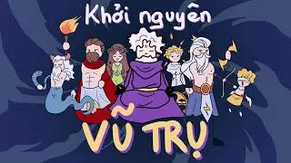 Khởi nguy&ecirc;n của Vũ Trụ v&agrave; c&aacute;c vị thần [Thần Thoại Hy Lạp]