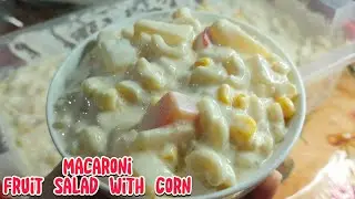 Macaroni Fruit Salad with Corn | Easy Filipino Dessert