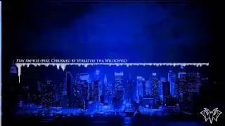 Stay Awhile (feat. Chrismis) by Versatyle tha Wildchyld