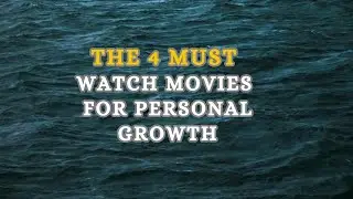 Exploring the Top 4 Movies to Help You Reach Your Personal Growth | #movies #personalgrowth