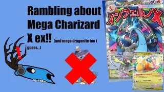 Rambling about Mega Charizard X ex (and mega dragonite too i guess...) | Rambling about Megas