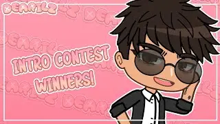 &bull; INTRO CONTEST WINNERS &bull; #introfordearilz | Gacha Club