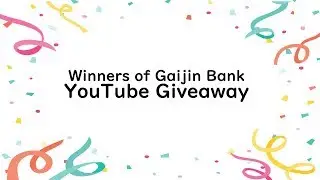 Gaijin Bank YouTube Giveaway Winners!