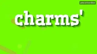 CHARMS' - HOW TO PRONOUNCE IT!?