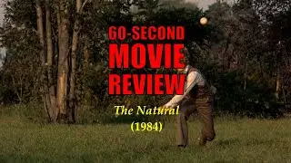 60-Second Movie Review: THE NATURAL (1984)