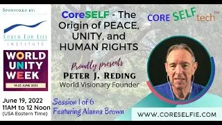 Session #1   CoreSELF &ndash; The Origin of PEACE, UNITY and HUMAN RIGHTS