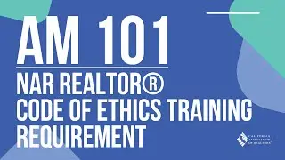 AM 101 Series - NAR REALTOR&reg; Code of Ethics Training Requirement