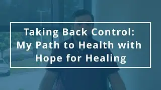 Taking Back Control: My Path to Health with Hope for Healing