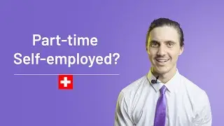 How Part-Time Self-Employment Works in Switzerland