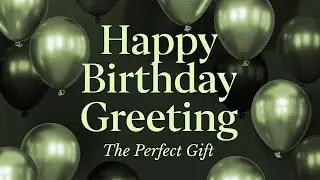 Happy Birthday Greetings Video | Green Garden | Unisex Video | Perfect Gift to Friends | Dad Gift