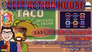 WAX SOCIAL BADGES - TACO SWAP - LEFT ACTION HOUSE E.492