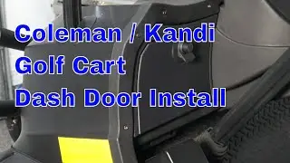 Lowes Coleman Golf Cart / Kandi Cruiser Dash Door Install...MUST HAVE