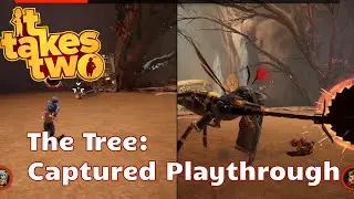 It Takes Two: The Tree - Captured Playthrough
