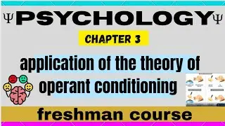 psychology chapter 3 freshman application of the theory of operant conditioning