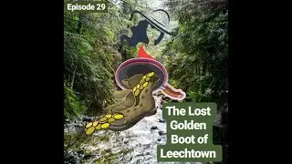 The Lost Golden Boot of Leechtown