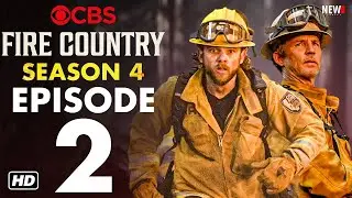 Fire Country Season 4 Episode 2 Trailer - First Look, Sneak Peek, Release Date, Fire Country 4x02