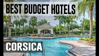 Cheap and Best Budget Hotels in Corsica ,France