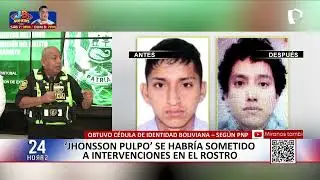 Policía identifica nueva identidad de presunto cabecilla de “Los Pulpos” tras cirugías faciales