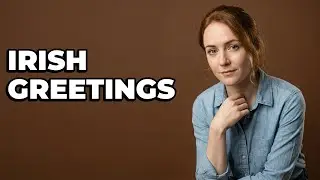 Are There Common Irish Ways To Greet People?