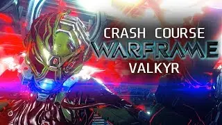 Crash Course in WARFRAME - Valkyr