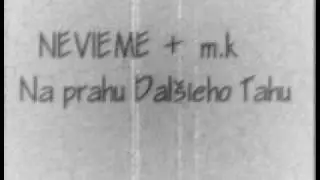 Nevieme - na prahu dalsieho tahu