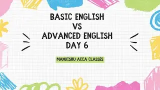 Basic English vs Professional English | Day 6 | Manuishu Acca Classes