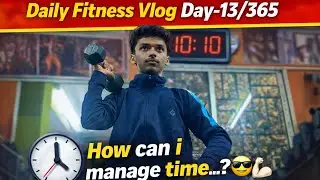 Daily Fitness Vlog Day-13/365.How Can I Manage Time...? 😎💪🏻