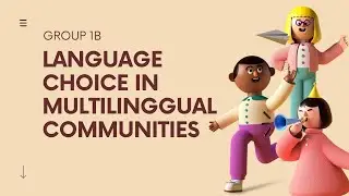 GROUP 1B Language Choice in Multilingual Communities