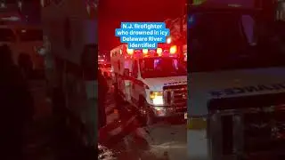 N.J. firefighter who drowned is identified