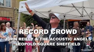 John Reilly and the Acoustic Angels perform to record crowds in Leopold Square Sheffield