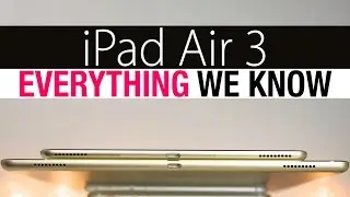 iPad Air 3 - What To Expect!