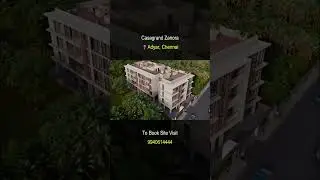Casagrand Zanora | Premium Residences | Adyar, Chennai | Call Now: ‪+91 99406 14444‬