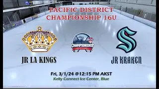 Jr LA Kings vs. Jr Seattle Kraken -  2024 Hockey Pacific District Championship 16U AAA
