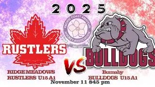2025 11 11 PCAHA  Burnaby Bulldogs U15A1 VS RIDGE MEADOWS Rustlers U15A1 At Planet Ice Maple Ridge