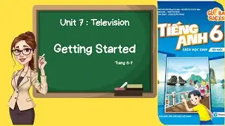 Tiếng Anh lớp 6 | Unit 7 Television | Getting Started | Trang 6 7 | Global Success
