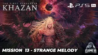 The First Berserker Khazam - Mission 13: Strange Melody - (PS5 Pro) - No Commentary
