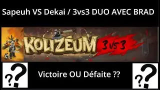 Sapeuh VS Dekai WIN OR LOOSE ? / 3vs3 DUO AVEC BRAD
