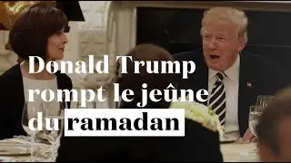 Donald Trump rompt le je&ucirc;ne du ramadan &agrave; la Maison-Blanche