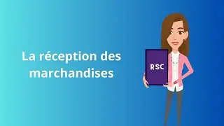 La r&eacute;ception des marchandises