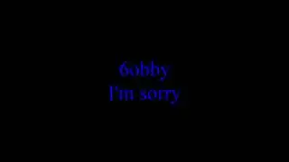 6obby - I'm sorry (Lyrics)