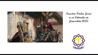 Ntro Padre Jesús a su Entrada en Jerusalén 2025